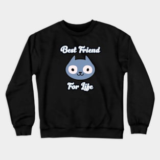 Best Friend For Life Crewneck Sweatshirt